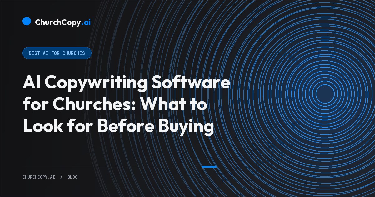 AI Copywriting Software for Churches: What to Look for Before Buying — ChurchCopy.ai