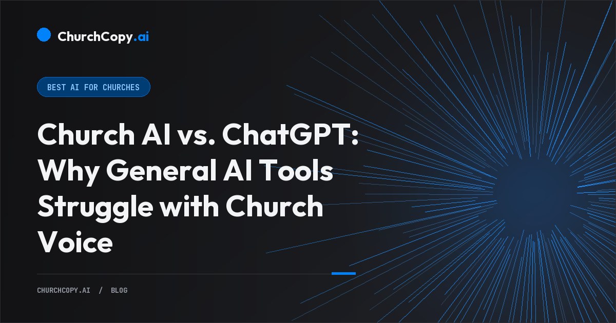 Church AI vs. ChatGPT: Why General AI Tools Struggle with Church Voice — ChurchCopy.ai